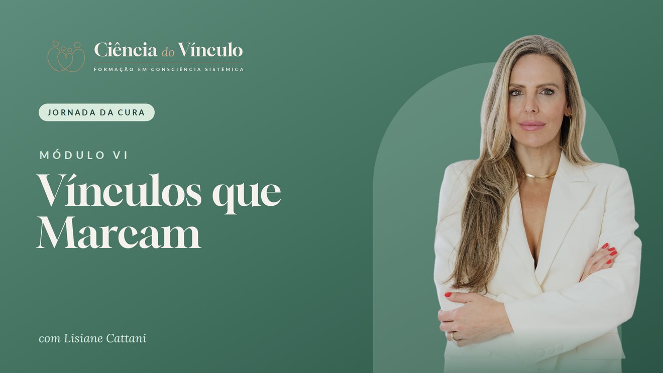 Módulo VI, Vínculos que Marcam