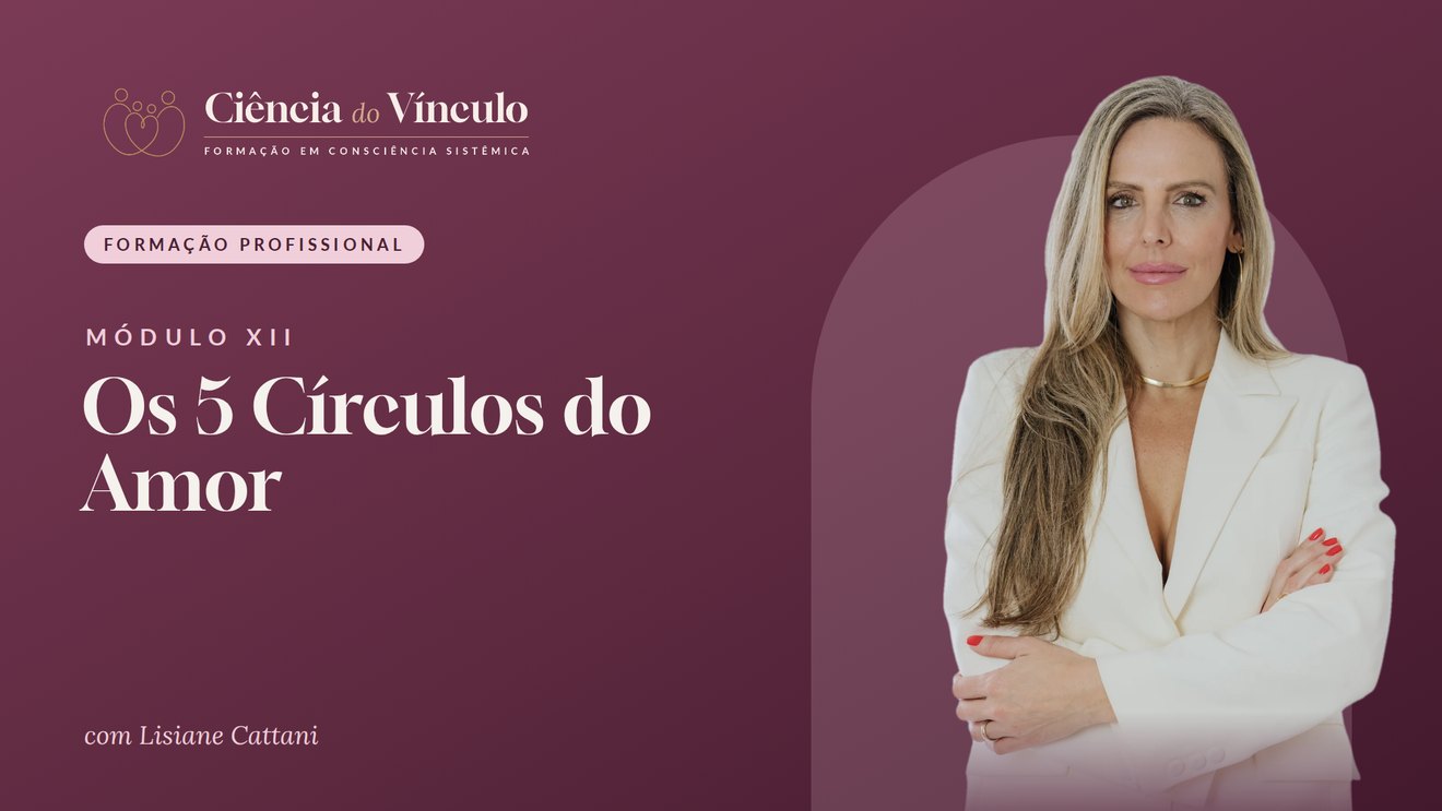 Módulo XII, Os 5 Círculos do Amor